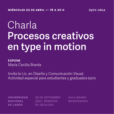 Charla de María Cecilia Brarda &quot;Procesos creativos en type in motion&quot;