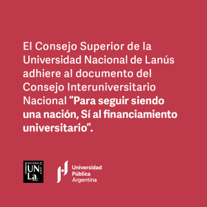 El Consejo Superior de la UNLa adhiere al documento del CIN “Para seguir siendo una nación, Sí al financiamiento universitario”