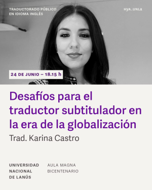 Conferencia sobre los desafíos para el traductor subtitulador junto a Karina Castro en la UNLa