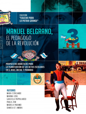 Cuaderno Nro. 3: Belgrano, el pedagogo de la revolución