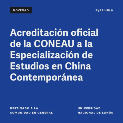 Acreditación oficial de la CONEAU para la Especialización de Estudios en China Contemporánea