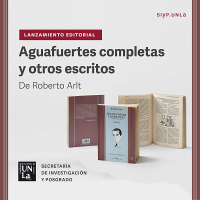 Lanzamiento editorial: Aguafuertes completas y otros escritos de Roberto Arlt