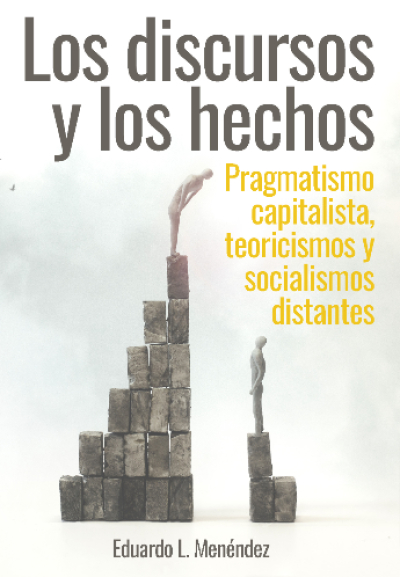 La colección Cuadernos del ISCO lanza en descarga gratuita &quot;Los discursos y los hechos&quot;, de Eduardo L. Menéndez